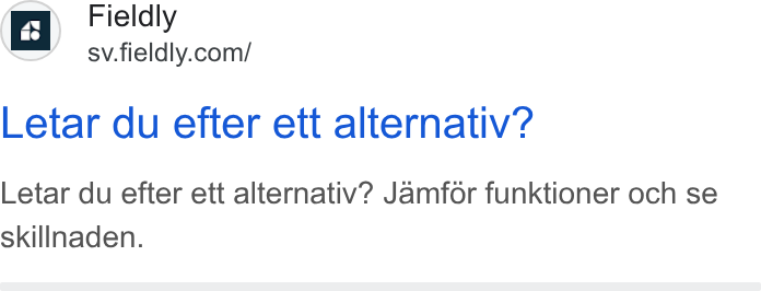 Fieldly ad on Google Ads: Letar du efter ett alternativ? Letar du efter ett alternativ? Jamfor funktioner och se skillnaden.