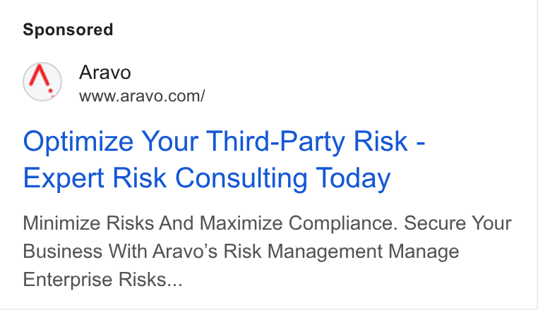 Aravo Solutions ad on Google Ads: Optimize Your Third-Party Risk - Expert Risk Consulting Today Minimize Risks And Maximize Compliance. Secure Your Business With Aravo’s Risk Management Manage Enterprise Risks...