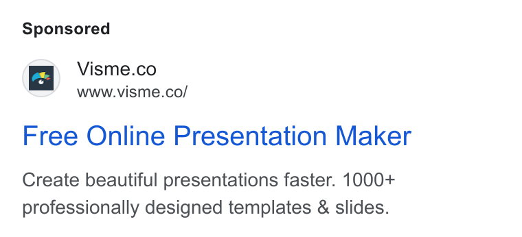 Visme ad on Google Ads: www.visme.co/ Free Online Presentation Maker Create beautiful presentations faster. 1000+ professionally designed templates & slides.