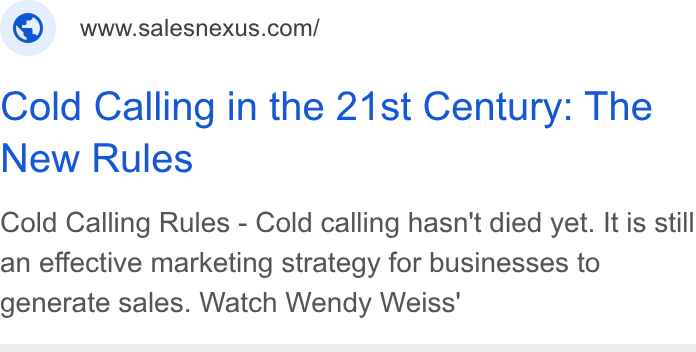 SalesNexus ad on Google Ads: Cold Calling in the 21st Century: The New Rules Cold Calling Rules - Cold calling hasn't died yet. It is still an effective marketing strategy for businesses to generate sales. Watch Wendy Weiss'