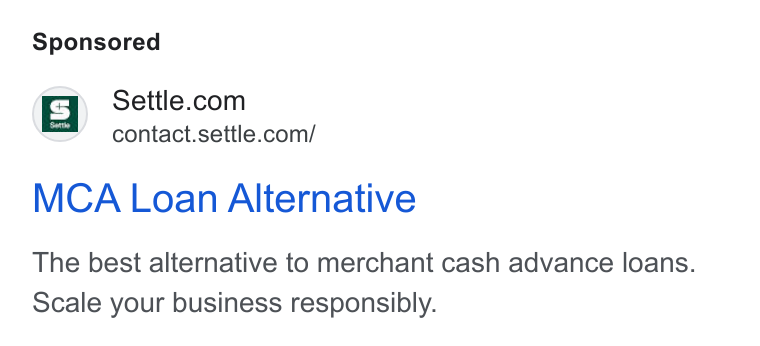 Settle ad on Google Ads: “= _contact.settle.com/ MCA Loan Alternative The best alternative to merchant cash advance loans. Scale your business responsibly.
