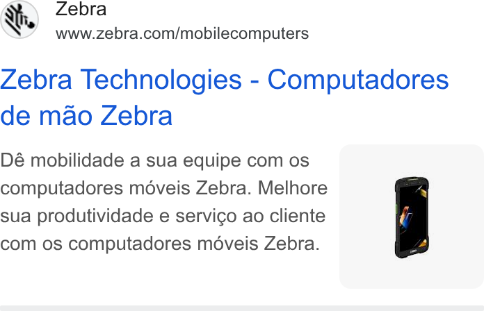 Zebra Technologies ad on Google Ads: Zebra Technologies - Computadores de mao Zebra Dé mobilidade a sua equipe com os computadores méveis Zebra. Melhore sua produtividade e servicgo ao cliente com os computadores moveis Zebra.