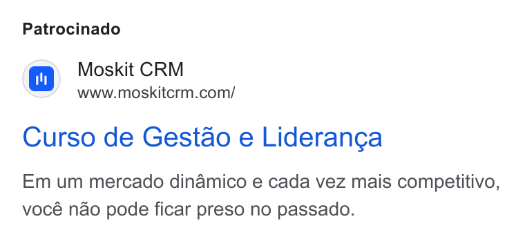 Moskit CRM ad on Google Ads: Patrocinado Curso de Gestao e Liderancga Em um mercado dinamico e cada vez mais competitivo, vocé nao pode ficar preso no passado.