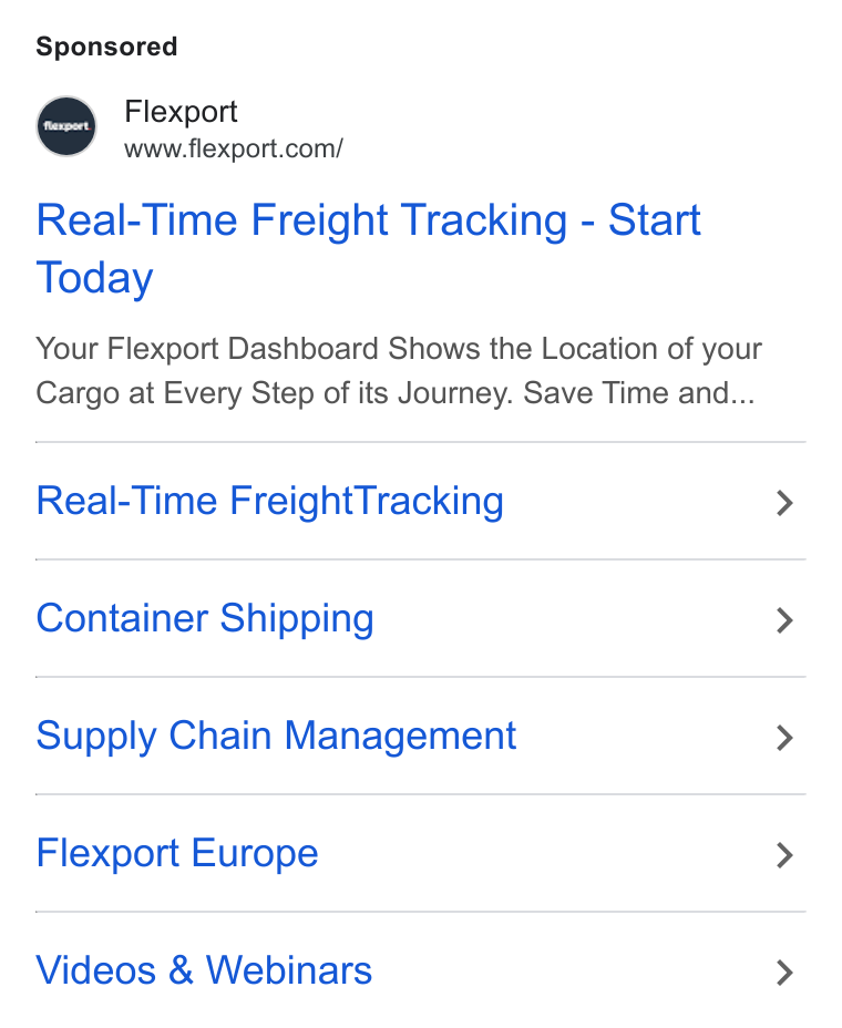 Flexport ad on Google Ads: Real-Time Freight Tracking - Start Today Your Flexport Dashboard Shows the Location of your Cargo at Every Step of its Journey. Save Time and... Real-Time Freight Tracking Container Shipping Supply Chain Management Flexport Europe Videos & Webinars