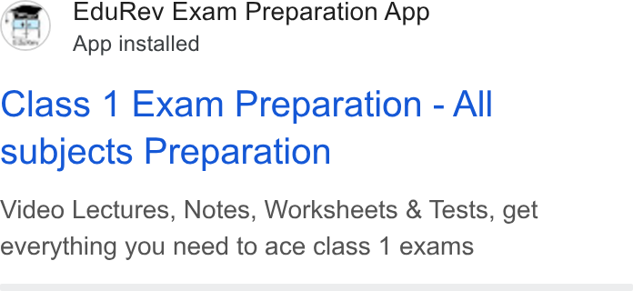 EduRev ad on Google Ads: f Edu Rev Exam Preparation App App installed Class 1 Exam Preparation - All subjects Preparation Video Lectures, Notes, Worksheets & Tests, get everything you need to ace class 1 exams