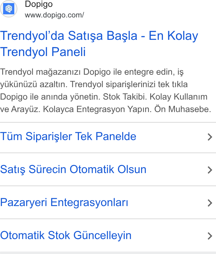 Dopigo ad on Google Ads: Trendyol’da Satiga Basla - En Kolay Trendyol Paneli Trendyol magazanizi Dopigo ile entegre edin, is yuktinizii azaltin. Trendyol siparislerinizi tek tikla Dopigo ile aninda y6énetin. Stok Takibi. Kolay Kullanim ve Arayiiz. Kolayca Entegrasyon Yapin. On Muhasebe. Tum Siparisler Tek Panelde > Satis Surecin Otomatik Olsun > Pazaryeri Entegrasyonlar! > Otomatik Stok Guncelleyin >