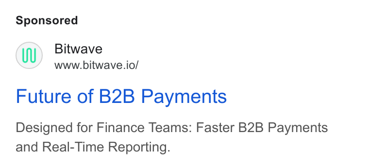 Bitwave ad on Google Ads: Bitwave www.bitwave.io/ Future of B2B Payments Designed for Finance Teams: Faster B2B Payments and Real-Time Reporting.