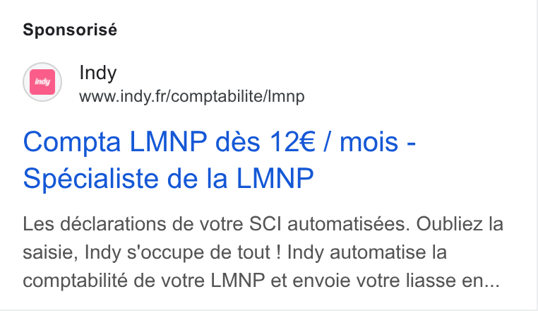 Indy ad on Google Ads: Sponsorisé Compta LMNP dés 12€ / mois - Specialiste de la LMNP Les déclarations de votre SCI automatisées. Oubliez la saisie, Indy s'occupe de tout ! Indy automatise la comptabilité de votre LMNP et envoie votre liasse en...