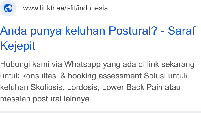 Linktree ad on Google Ads: Anda punya keluhan Postural? - Saraf Kejepit Hubungi kami via Whatsapp yang ada di link sekarang untuk konsultasi & booking assessment Solusi untuk keluhan Skoliosis, Lordosis, Lower Back Pain atau masalah postural lainnya.