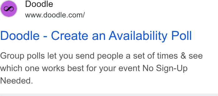 Doodle ad on Google Ads: Doodle - Create an Availability Poll Group polls let you send people a set of times & see which one works best for your event No Sign-Up Needed.