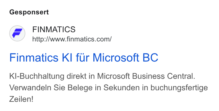 Finmatics ad on Google Ads: Gesponsert Finmatics KI fur Microsoft BC Kl-Buchhaltung direkt in Microsoft Business Central. Verwandeln Sie Belege in Sekunden in buchungsfertige Zeilen!