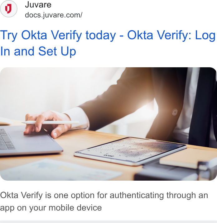 Juvare ad on Google Ads: Try Okta Verify today - Okta Verify: Log In and Set Up Okta Verify is one option for authenticating through an app on your mobile device