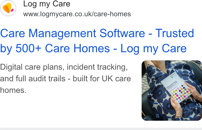 Log my Care ad on Google Ads: Care Management Software - Trusted by 500+ Care Homes - “ogn my Care Digital care plans, incident tracking, and full audit trails - built for UK care homes.
