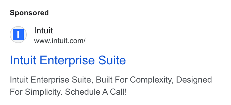 Intuit ad on Google Ads: Intuit Enterprise Suite Intuit Enterprise Suite, Built For Complexity, Designed For Simplicity. Schedule A Call!