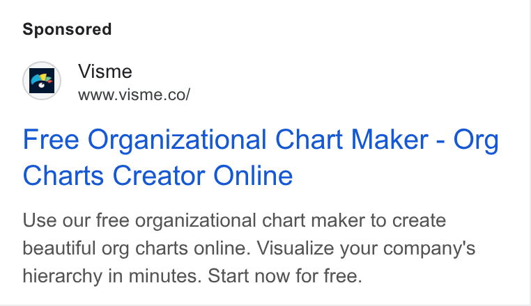 Visme ad on Google Ads: Free Organizational Chart Maker - Org Charts Creator Online Use our free organizational chart maker to create beautiful org charts online. Visualize your company's hierarchy in minutes. Start now for free.