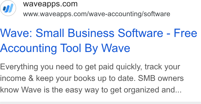 Wave HQ ad on Google Ads: www.waveapps.com/wave-accounting/software Wave: Small Business Software - Free Accounting Tool By Wave Everything you need to get paid quickly, track your income & keep your books up to date. SMB owners know Wave is the easy way to get organized and...