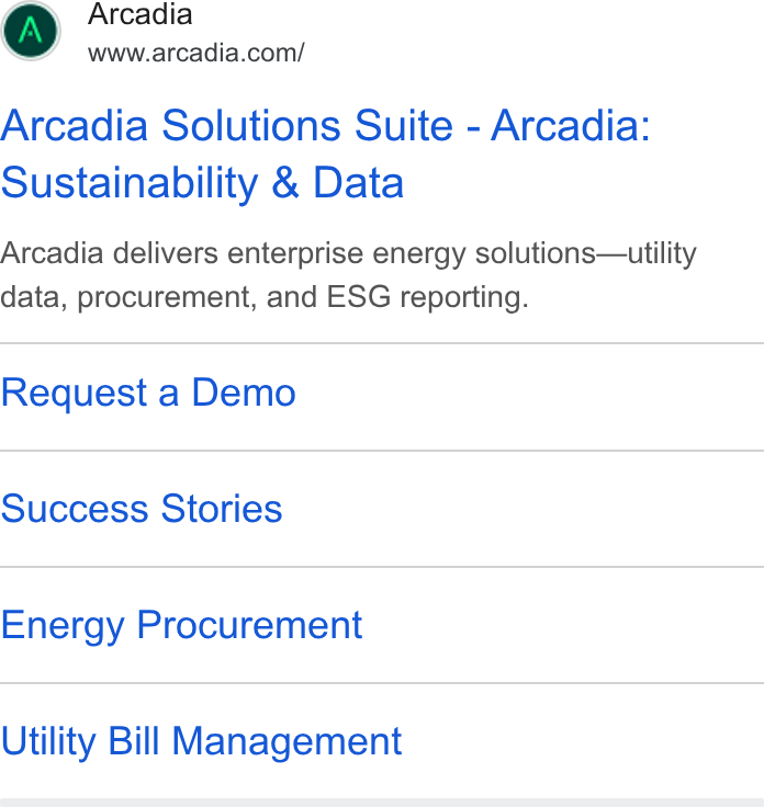 Arcadia ad on Google Ads: Arcadia Solutions Suite - Arcadia: Sustainability & Data Arcadia delivers enterprise energy solutions—utility data, procurement, and ESG reporting. Request a Demo Success Stories Energy Procurement Utility Bill Management