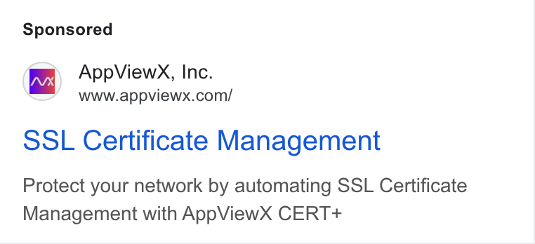 AppViewX ad on Google Ads: SSL Certificate Management Protect your network by automating SSL Certificate Management with App View X CERT+