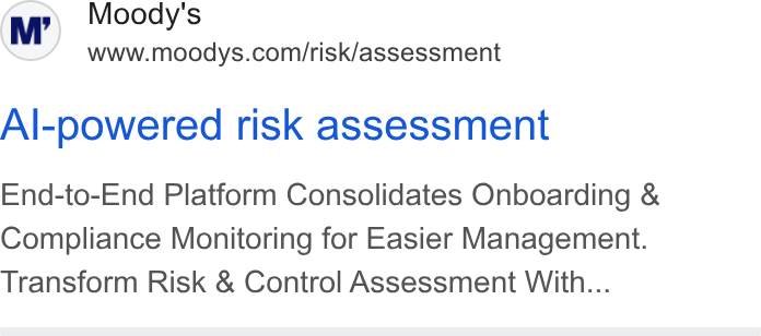 Moody's ad on Google Ads: Al-powered risk assessment End-to-End Platform Consolidates Onboarding & Compliance Monitoring for Easier Management. Transform Risk & Control Assessment With...