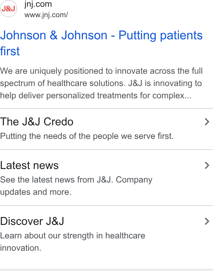 Johnson & Johnson ad on Google Ads: www.jnj.com/ Johnson & Johnson - Putting patients first We are uniquely positioned to innovate across the full spectrum of healthcare solutions. J& J is innovating to help deliver personalized treatments for complex... The J& J Credo Putting the needs of the people we serve first. Latest news See the latest news from J& J. Company updates and more. Discover J& J Learn about our strength in healthcare innovation.