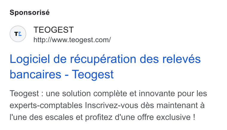 Teogest ad on Google Ads: Sponsorisé Logiciel de recuperation des releves bancaires - Teogest Teogest : une solution complete et innovante pour les experts-comptables Inscrivez-vous dés maintenant a l'une des escales et profitez d'une offre exclusive !