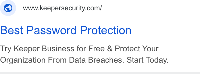 Keeper Security ad on Google Ads: Best Password Protection Try Keeper Business for Free & Protect Your Organization From Data Breaches. Start Today.