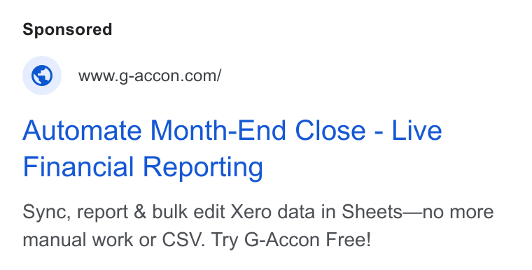 G-Accon ad on Google Ads: Automate Month-End Close - Live Financial Reporting Sync, report & bulk edit Xero data in Sheets—no more manual work or CSV. Try G-Accon Free!