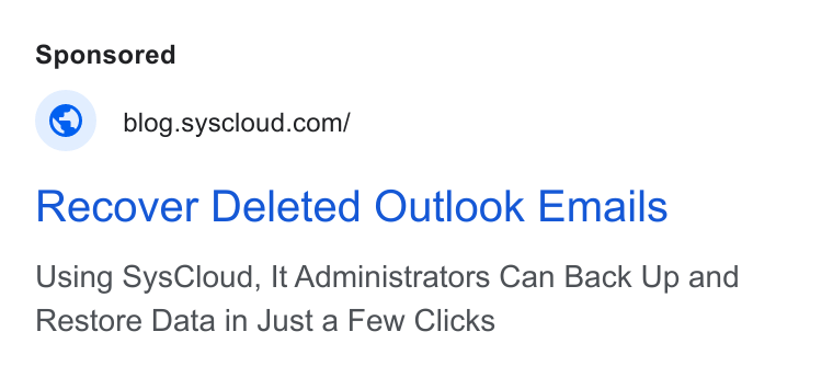 SysCloud ad on Google Ads: Recover Deleted Outlook Emails Using Sys Cloud, It Administrators Can Back Up and Restore Data in Just a Few Clicks