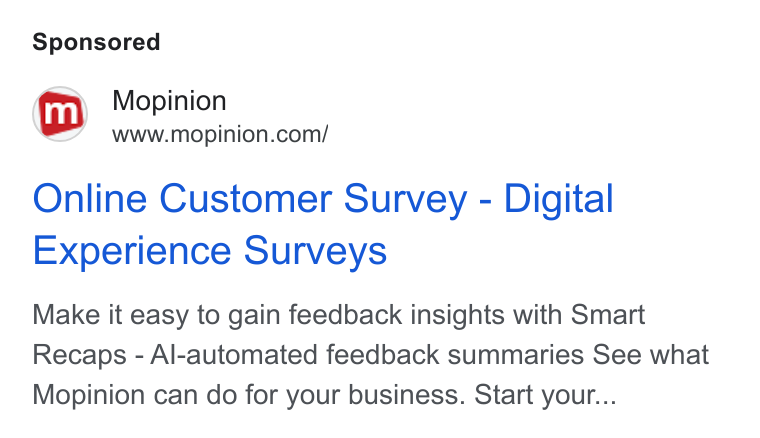 Mopinion ad on Google Ads: Online Customer Survey - Digital Experience Surveys Make it easy to gain feedback insights with Smart Recaps - Al-automated feedback summaries See what Mopinion can do for your business. Start your...