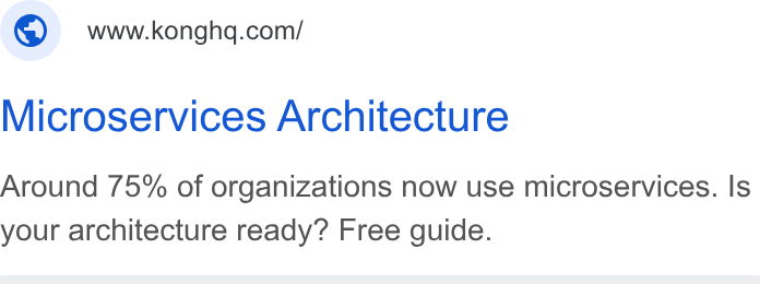 Kong ad on Google Ads: Microservices Architecture Around 75% of organizations now use microservices. Is your architecture ready? Free guide.
