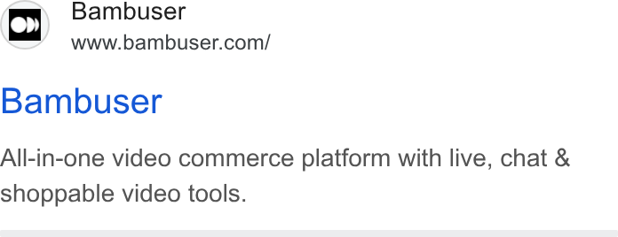 Bambuser ad on Google Ads: Bambuser All-in-one video commerce platform with live, chat & shoppable video tools.