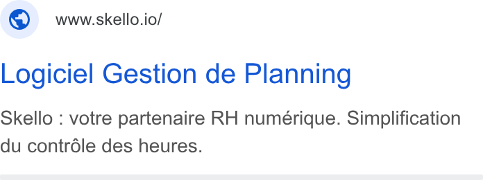 Skello ad on Google Ads: ; ©) wwwskello.io/ Logiciel Gestion de Planning Skello : votre partenaire RH numérique. Simplification du contréle des heures.