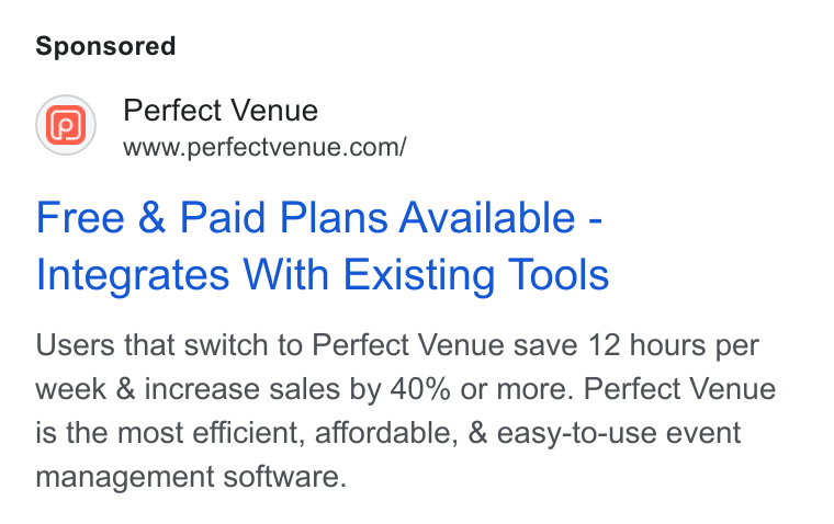 Perfect Venue ad on Google Ads: Free & Paid Plans Available - Integrates With Existing Tools Users that switch to Perfect Venue save 12 hours per week & increase sales by 40% or more. Perfect Venue is the most efficient, affordable, & easy-to-use event management software.