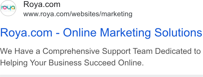 Roya.com ad on Google Ads: www.roya.com/websites/marketing Roya.com - Online Marketing Solutions We Have a Comprehensive Support Team Dedicated to Helping Your Business Succeed Online.