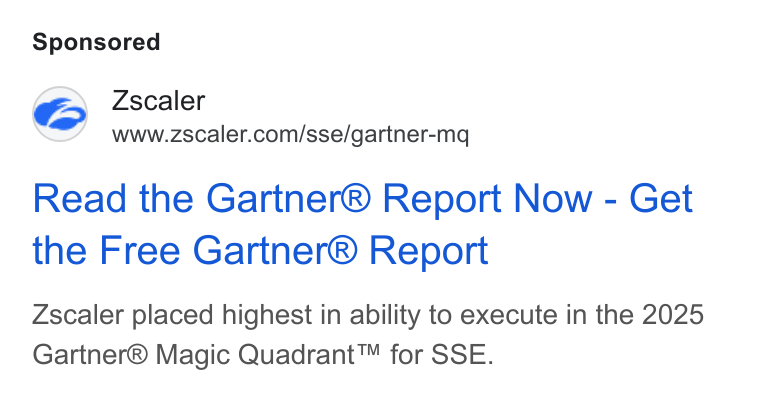 Zscaler ad on Google Ads: Read the Gartner® Report Now - Get the Free Gartner® Report Zscaler placed highest in ability to execute in the 2025 Gartner® Magic Quadrant™ for SSE.