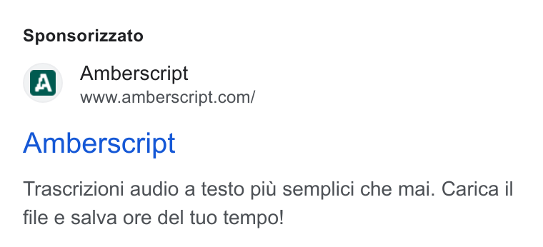 Amberscript ad on Google Ads: Sponsorizzato Amberscript Trascrizioni audio a testo pil: semplici che mai. Carica il file e salva ore del tuo tempo!
