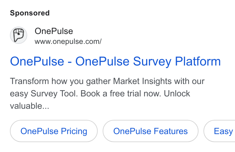 OnePulse ad on Google Ads: One Pulse - One Pulse Survey Platform Transform how you gather Market Insights with our easy Survey Tool. Book a free trial now. Unlock valuable... One Pulse Pricing One Pulse Features }( Easy