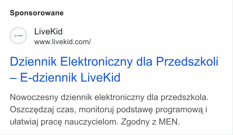 LiveKid ad on Google Ads: Sponsorowane Dziennik Elektroniczny dla Przedszkoli — E-dziennik Live Kid Nowoczesny dziennik elektroniczny dla przedszkola. Oszczedzaj czas, monitoruj podstawe programowa i utatwiaj prace nauczycielom. Zgodny z MEN.