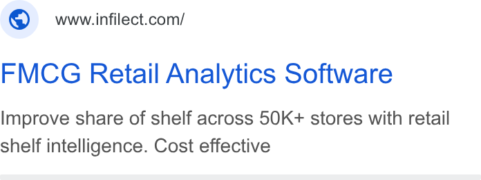 Infilect ad on Google Ads: FMCG Retail Analytics Software Improve share of shelf across 50K+ stores with retail shelf intelligence. Cost effective