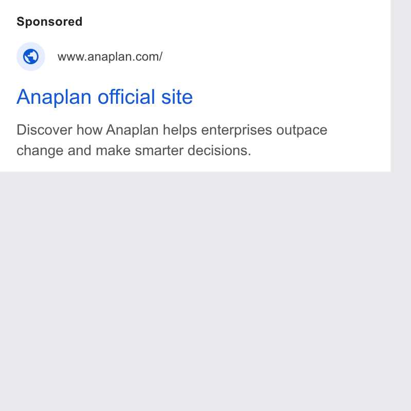 Anaplan ad on Google Ads: Anaplan official site Discover how Anaplan helps enterprises outpace change and make smarter decisions.
