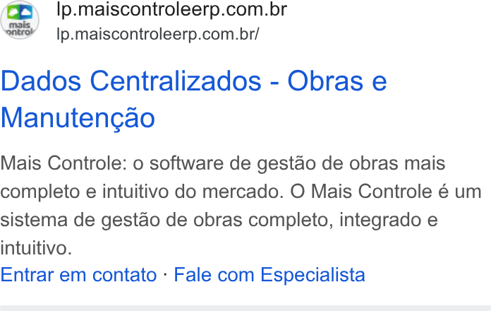 Mais Controle ad on Google Ads: wy lp.maiscontroleerp.com.br/ Dados Centralizados - Obras e Manutengao Mais Controle: o software de gestao de obras mais completo e intuitivo do mercado. O Mais Controle é um sistema de gestao de obras completo, integrado e intuitivo. Entrar em contato - Fale com Especialista