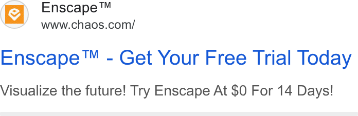 Chaos ad on Google Ads: (c} Enscape™ - Get Your Free Trial Today Visualize the future! Try Enscape At $0 For 14 Days!