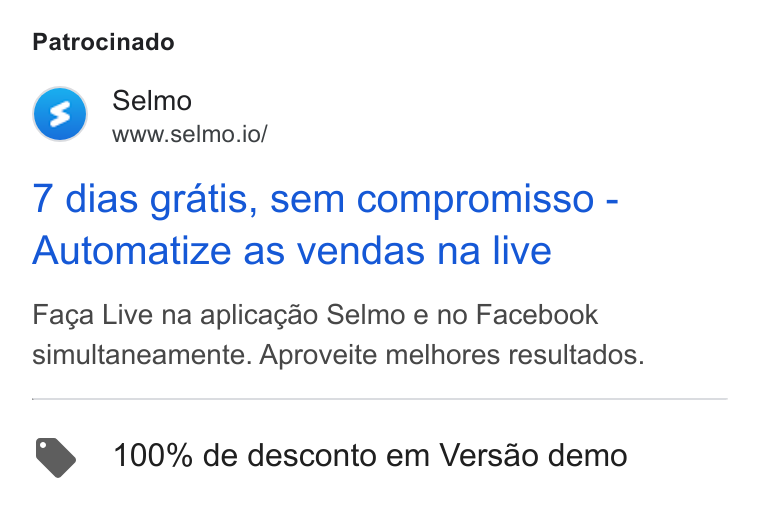 Selmo ad on Google Ads: Patrocinado Selmo www.selmo.io/ 7 dias gratis, sem Compromisso - Automatize as vendas na live Faga Live na aplicagao Selmo e no Facebook simultaneamente. Aproveite melhores resultados. . 100% de desconto em Versao demo