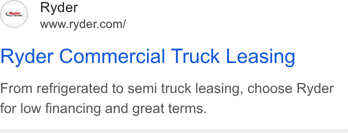 Ryder System ad on Google Ads: Ryder Commercial Truck Leasing From refrigerated to semi truck leasing, choose Ryder for low financing and great terms.