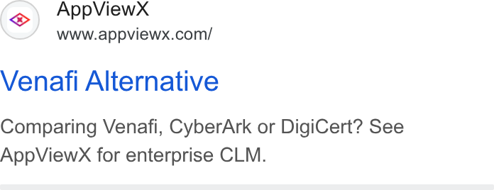 AppViewX ad on Google Ads: Venafi Alternative Comparing Venafi, Cyber Ark or Digi Cert? See App View X for enterprise CLM.