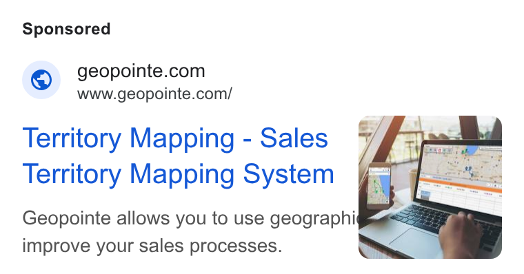 Geopointe ad on Google Ads: www.geopointe.com/ Territory Mapping - Sales WT Bion | Territory Mapping System E e o S Geopointe allows you to use geographi improve your sales processes.