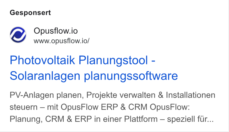 OpusFlow ad on Google Ads: Gesponsert Opusflow.io www.opusflow.io/ Photovoltaik Planungstool - Solaranlagen planungssoftware PV-Anlagen planen, Projekte verwalten & Installationen steuern — mit Opus Flow ERP & CRM Opus Flow: Planung, CRM & ERP in einer Plattform — speziell fur...
