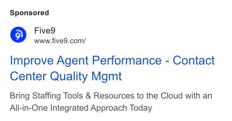 Five9 ad on Google Ads: Improve Agent Performance - Contact Center Quality Mgmt Bring Staffing Tools & Resources to the Cloud with an All-in-One Integrated Approach Today