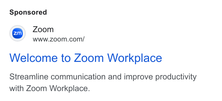 Zoom ad on Google Ads: Welcome to Zoom Workplace Streamline communication and improve productivity with Zoom Workplace.
