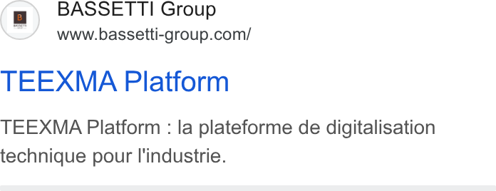 BASSETTI France ad on Google Ads: TEEXMA Platform TEEXMA Platform : la plateforme de digitalisation technique pour Iindustrie.